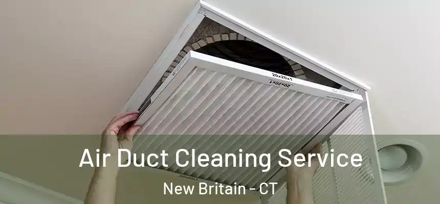  Air Duct Cleaning Service New Britain - CT