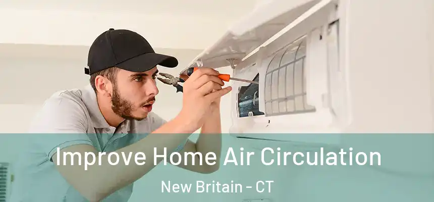  Improve Home Air Circulation New Britain - CT