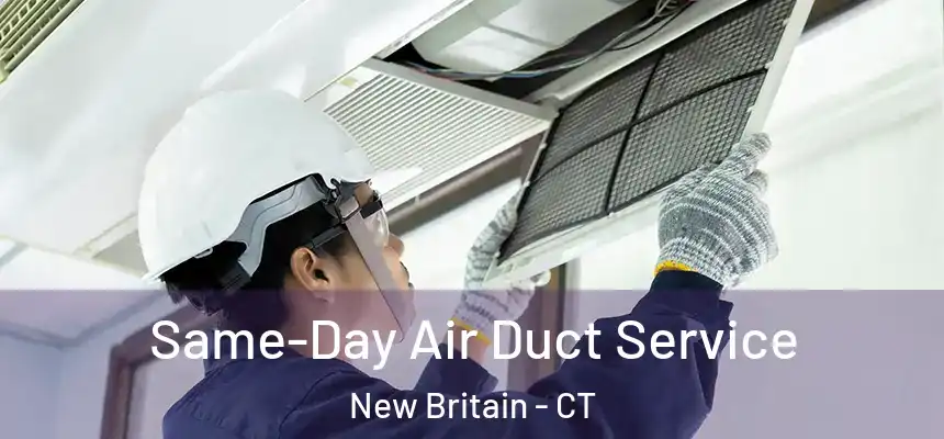  Same-Day Air Duct Service New Britain - CT
